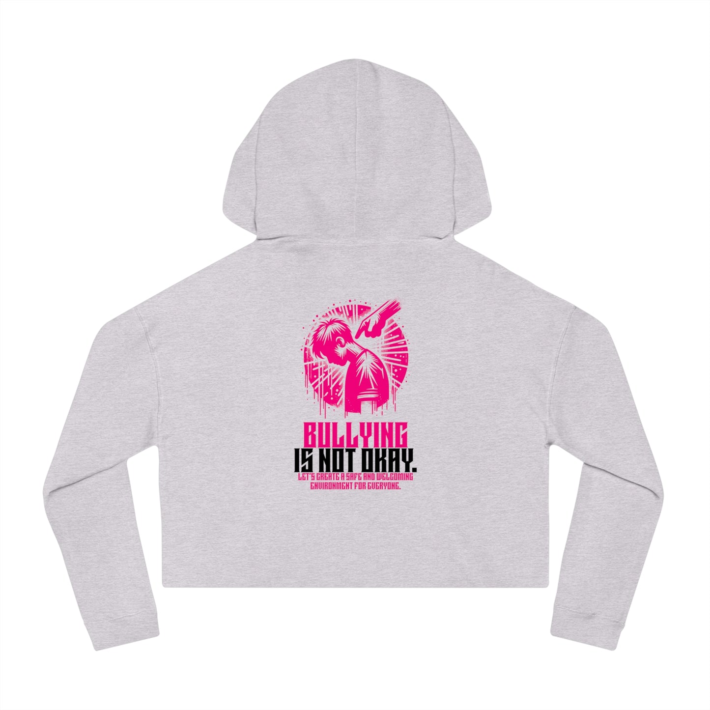 Bullying is NOT okay - Cropped Hooded Sweatshirt