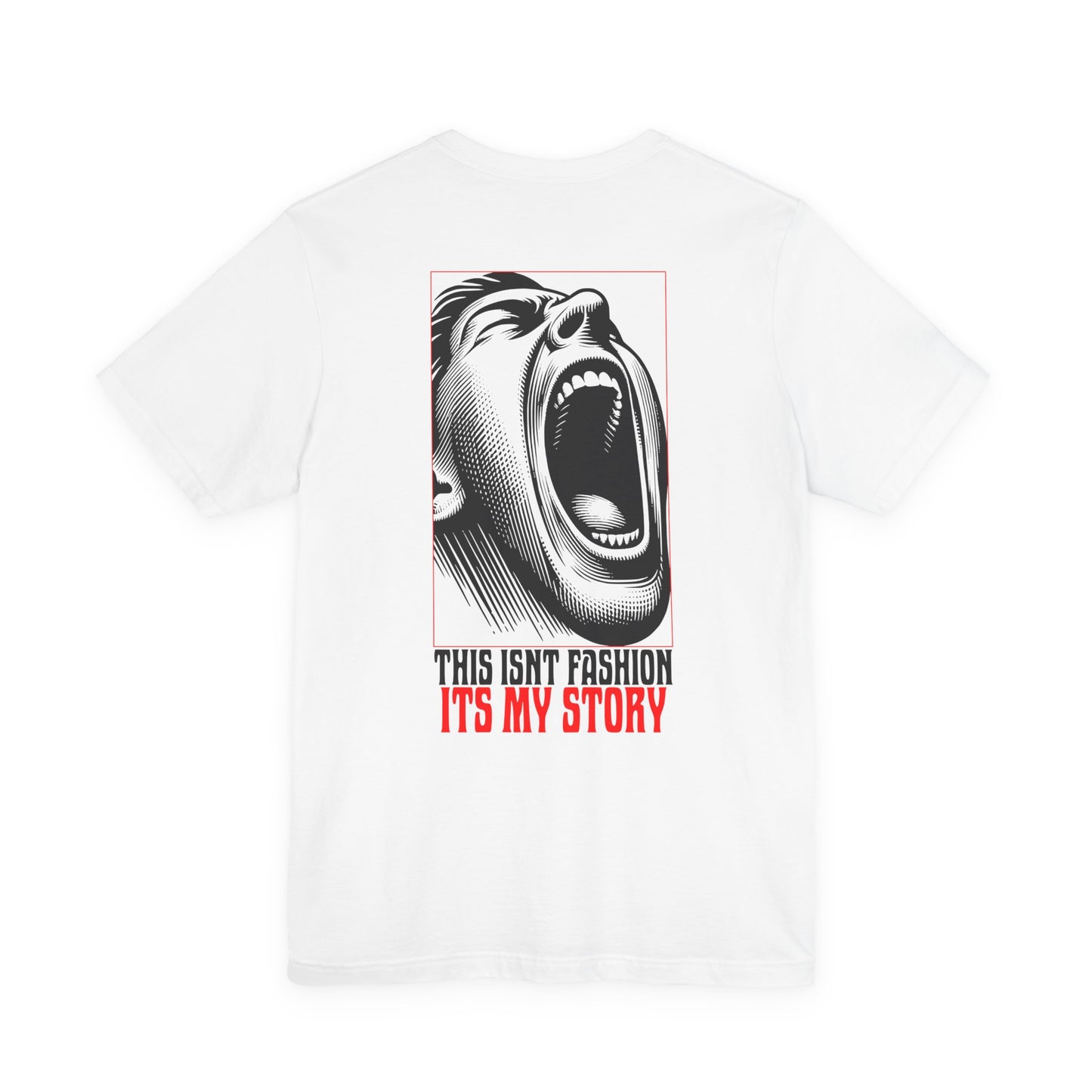 F&BPD - Unisex T-shirt - This Isn’t Fashion, It’s My Story Tee – Self-Expression Statement Shirt