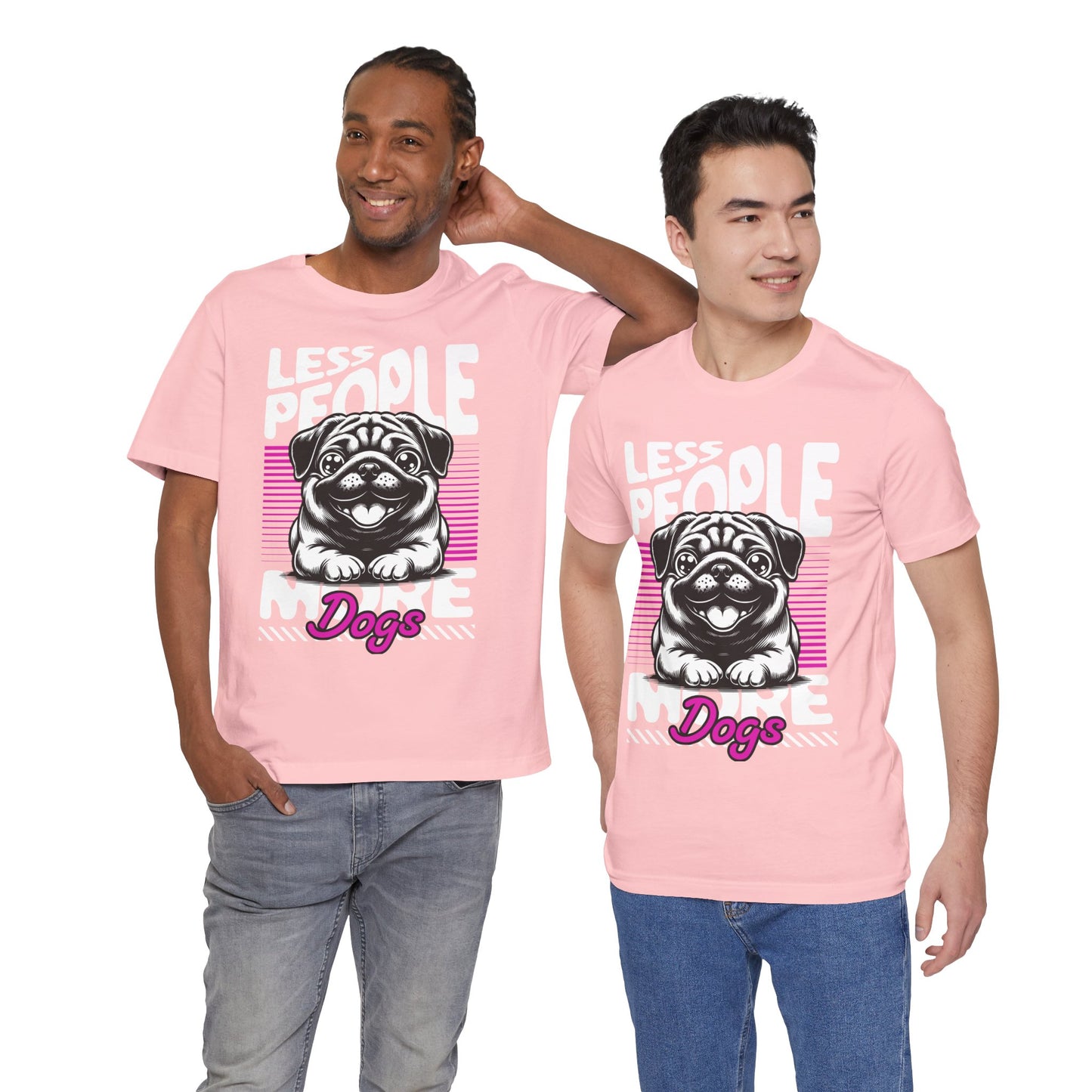 Less People More Dogs Unisex T-Shirt – Funny Dog Lover Tee - FBP