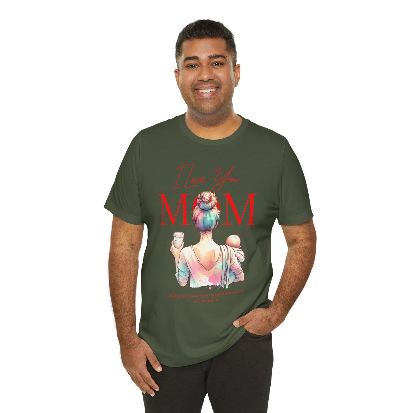 I Love You Mom T-Shirt – Everyday Mother’s Day Gift for Mom