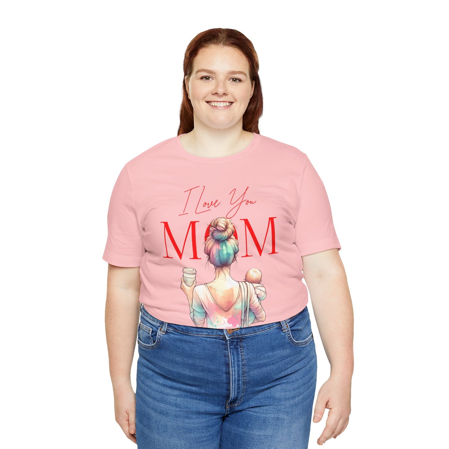 I Love You Mom T-Shirt – Everyday Mother’s Day Gift for Mom