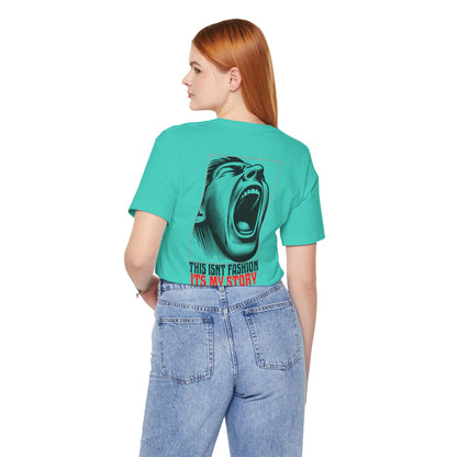 F&BPD - Unisex T-shirt - This Isn’t Fashion, It’s My Story Tee – Self-Expression Statement Shirt