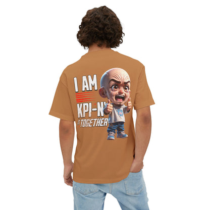 I Am KPI-n’ Together Oversized Tee – Funny Corporate KPI Humor Shirt