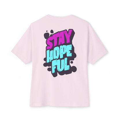 F&BPD - Unisex Oversized T-shirt: Stay Hopeful