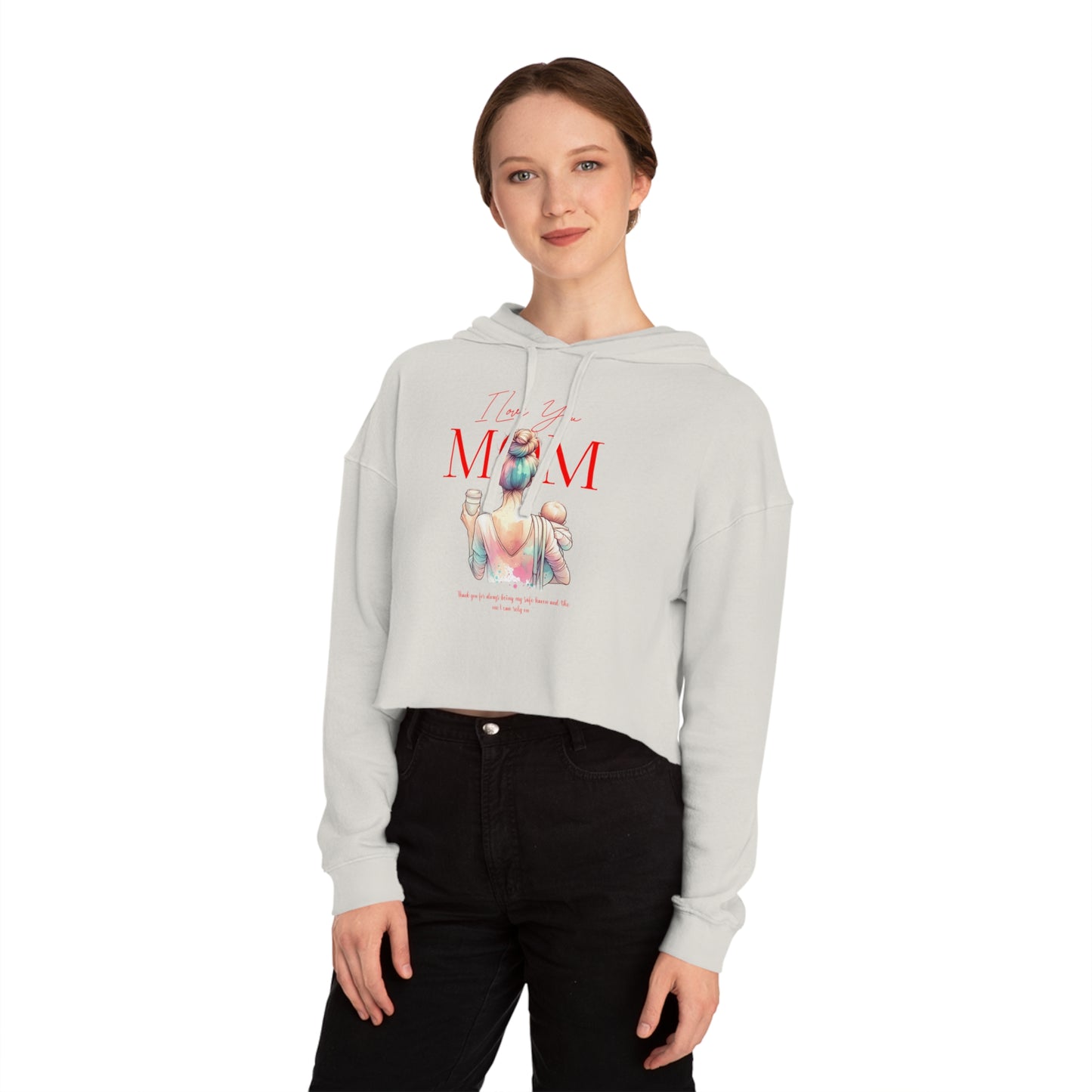 I Love You Mom Cropped Hoodie – Trendy Mother’s Day Gift for Women