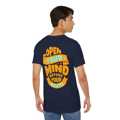 F&BPD - Unisex T-shirt - Open Your Mind Tee – Think Before You Speak Statement Shirt