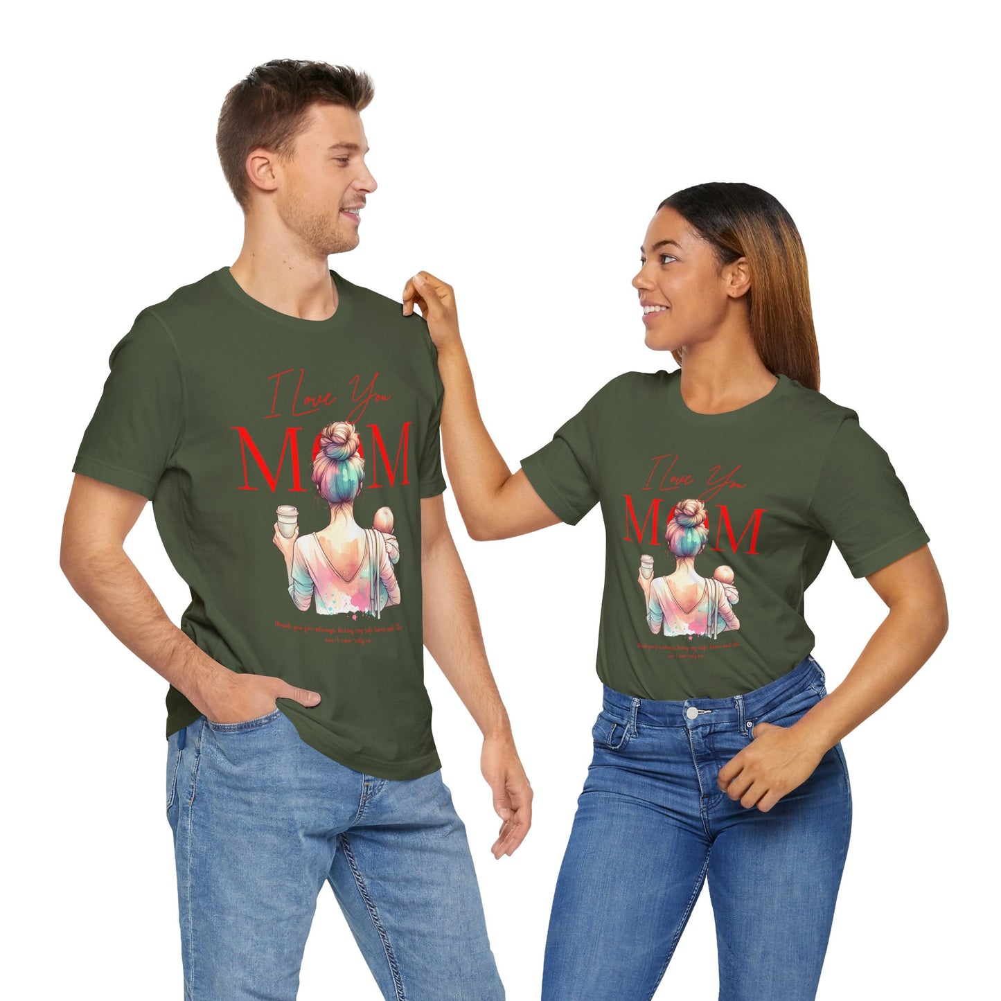 I Love You Mom T-Shirt – Everyday Mother’s Day Gift for Mom