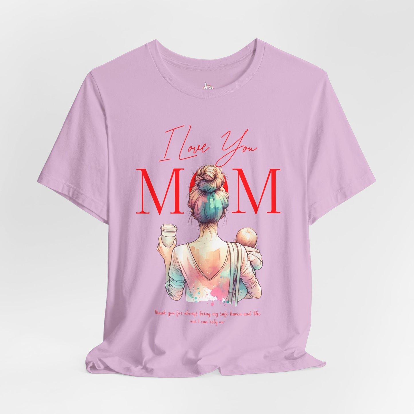 I Love You Mom T-Shirt – Everyday Mother’s Day Gift for Mom