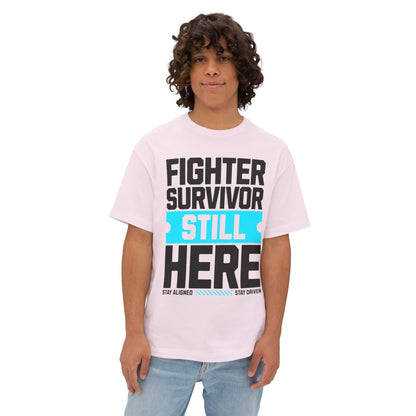 FPD - Fighter Survivor Still Here Oversized Tee — Triumph Message Shirt