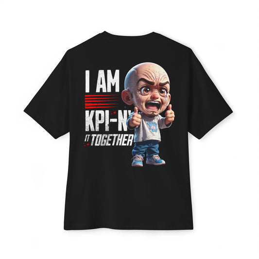 I Am KPI-n’ Together Oversized Tee – Funny Corporate KPI Humor Shirt