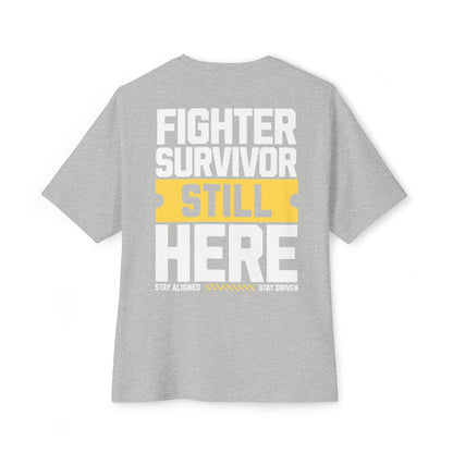 F&BPD - Fighter Survivor Still Here Oversized T-Shirt – Unisex Mental Health Statement Tee
