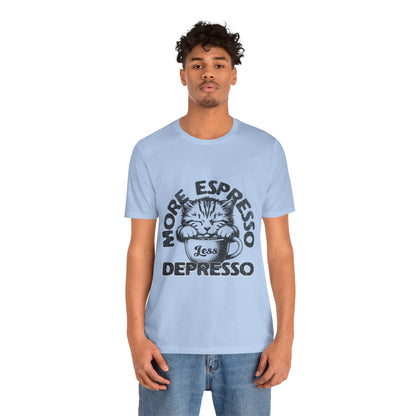 FPD - Unisex T-shirt - More Espresso Less Depresso Tee – Coffee Humor Statement Shirt