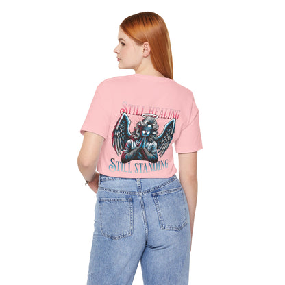 F&BPD - Unisex T-shirt - Still Healing Still Standing Tee – Resilience & Recovery Statement Shirt