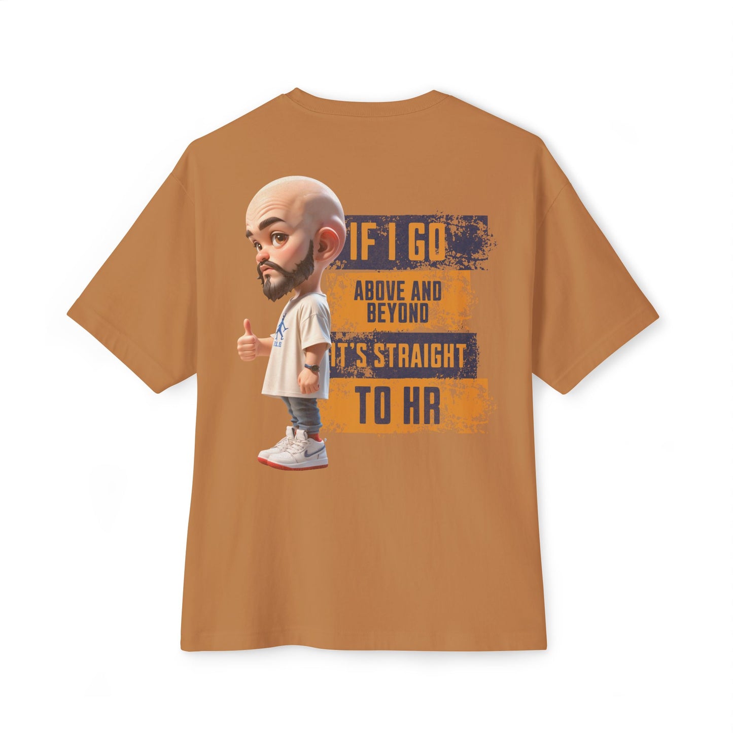 Above and Beyond to HR Oversized Tee – Sarcastic Corporate Humor Shirt