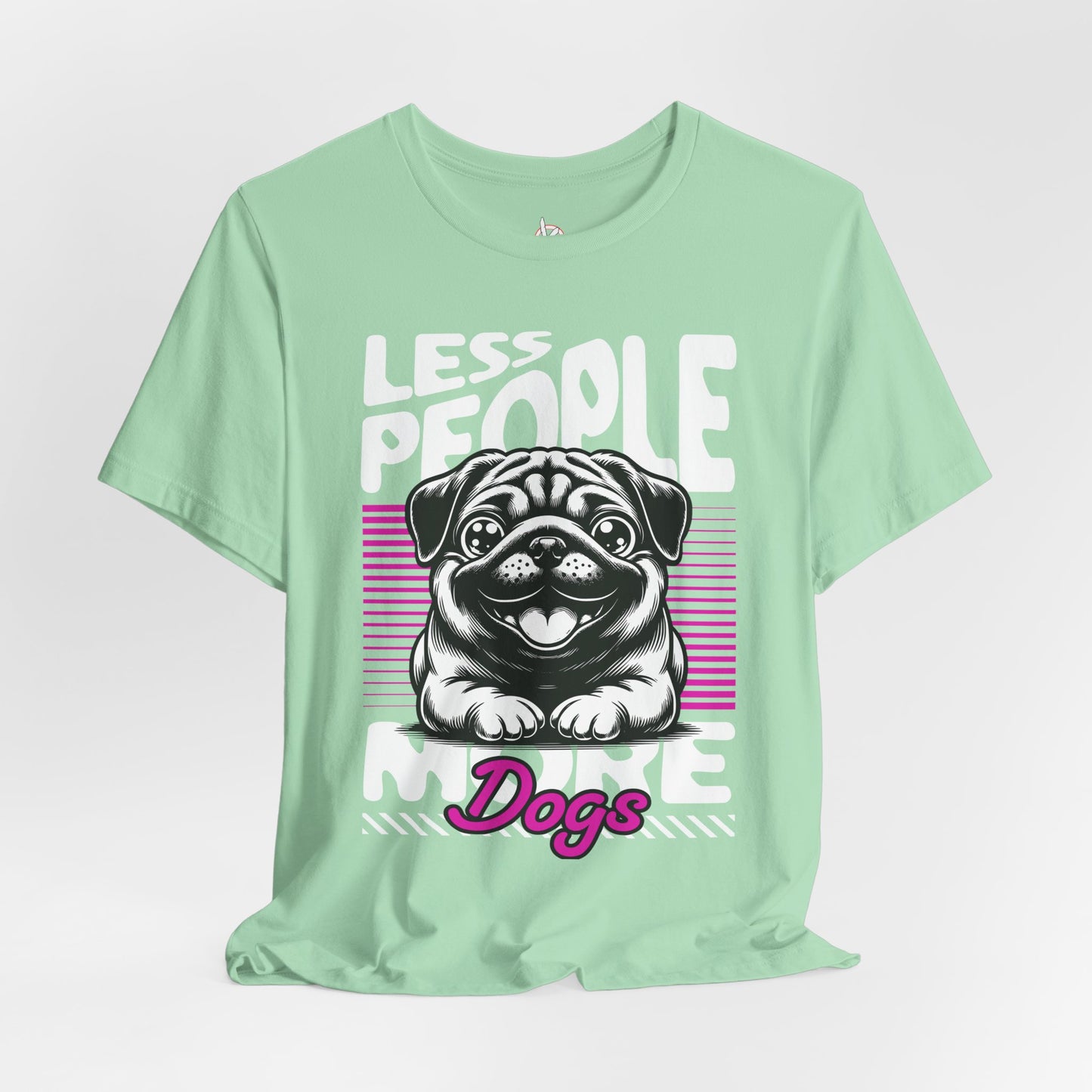 Less People More Dogs Unisex T-Shirt – Funny Dog Lover Tee - FBP