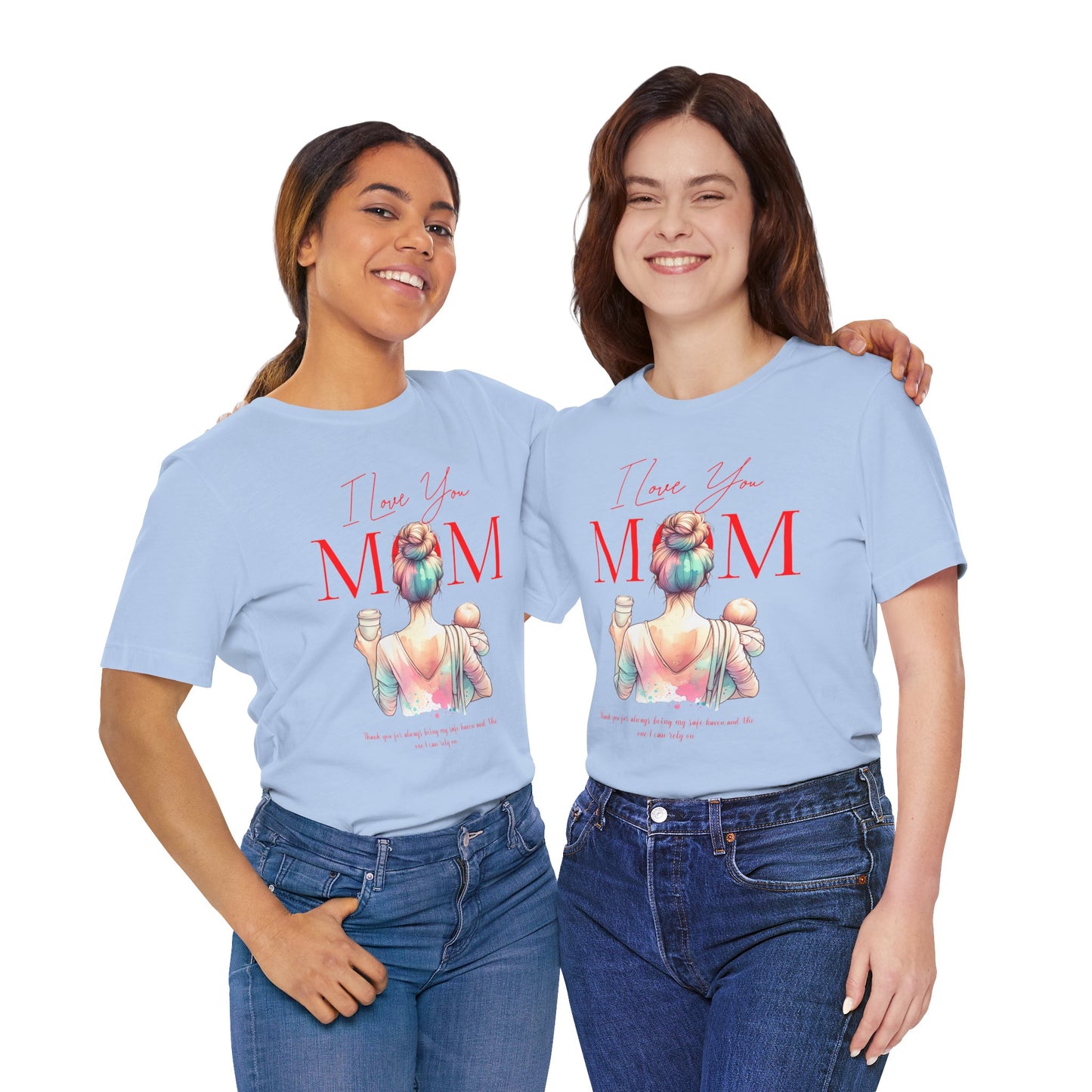 I Love You Mom T-Shirt – Everyday Mother’s Day Gift for Mom