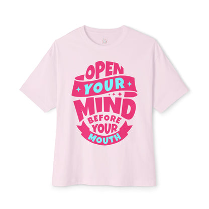 FPD - Open Your Mind Oversized Tee – Think Before You Speak Statement Shirt