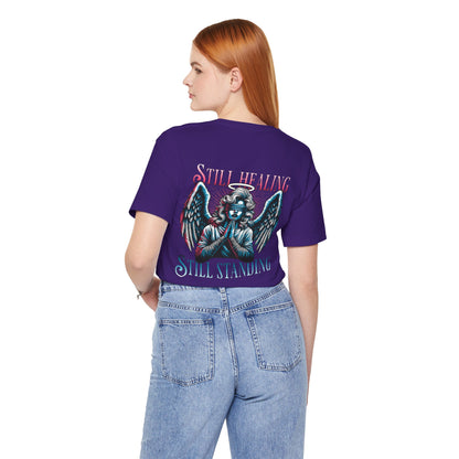 F&BPD - Unisex T-shirt - Still Healing Still Standing Tee – Resilience & Recovery Statement Shirt