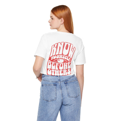 F&BPD - Unisex T-shirt - Know Yourself Before Others Tee – Self-Awareness Statement Shirt