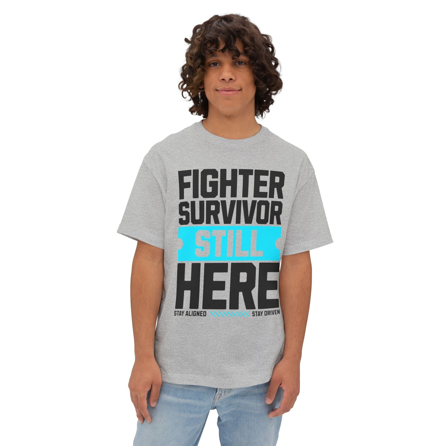 FPD - Fighter Survivor Still Here Oversized Tee — Triumph Message Shirt