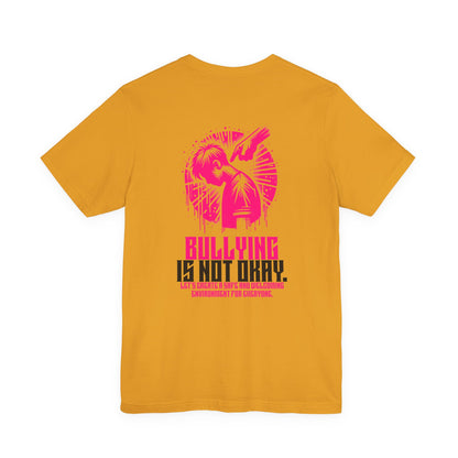 Bullying is NOT okay - Unisex T-shirt
