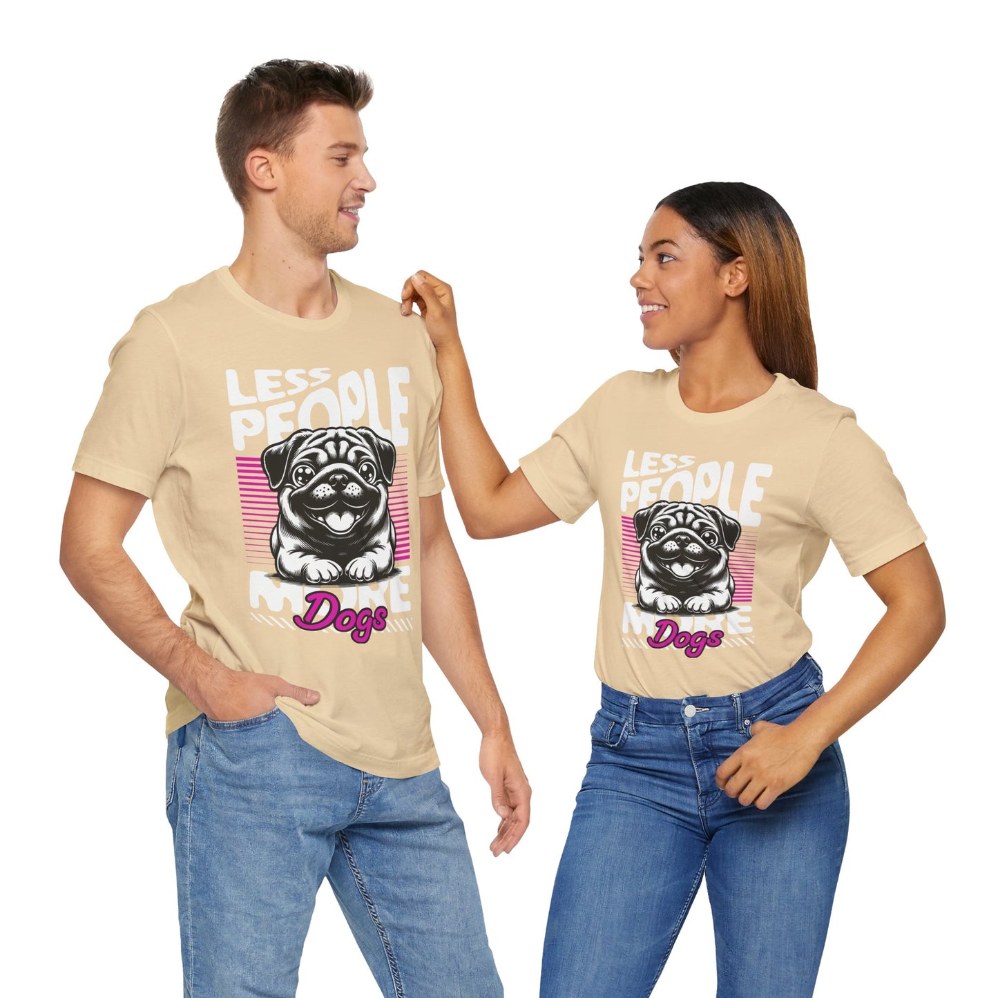 Less People More Dogs Unisex T-Shirt – Funny Dog Lover Tee - FBP