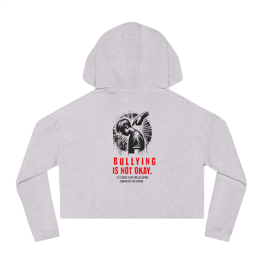 Bullying is NOT okay - Cropped Hooded Sweatshirt