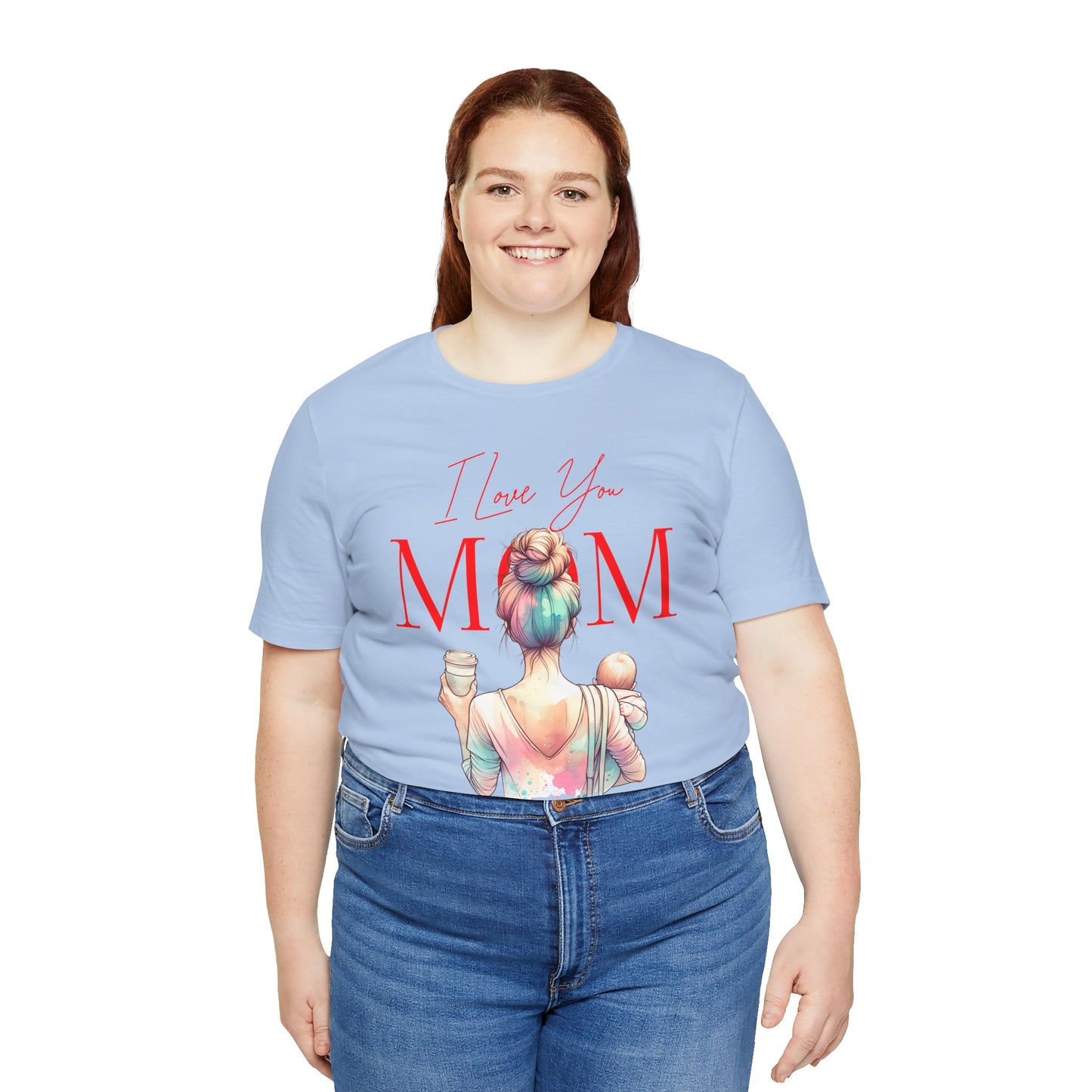 I Love You Mom T-Shirt – Everyday Mother’s Day Gift for Mom