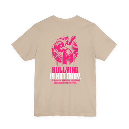 Bullying is NOT okay - Unisex T-shirt