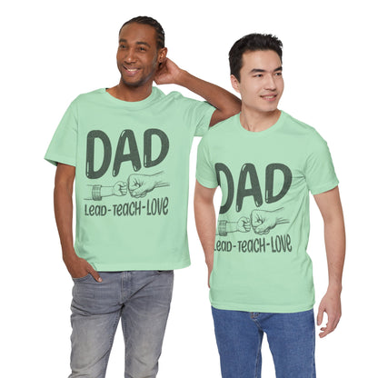 Dad T-Shirt – Lead • Teach • Love | Father’s Day Tribute Tee