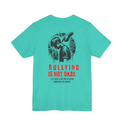 Bullying is NOT okay - Unisex T-shirt
