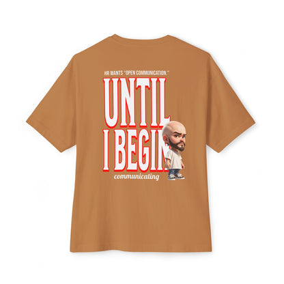 Oversized Sarcasm Streetwear Tee – “Until I Begin Communicating” | HR Humor - BPD