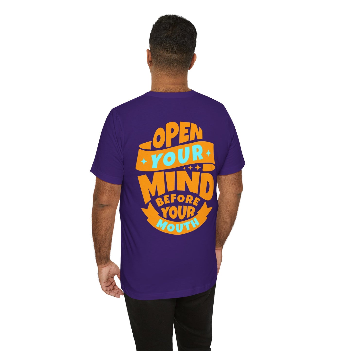 F&BPD - Unisex T-shirt - Open Your Mind Tee – Think Before You Speak Statement Shirt