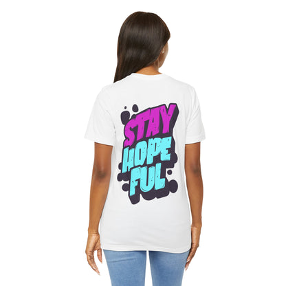 Stay Hopeful - Unisex T-shirt
