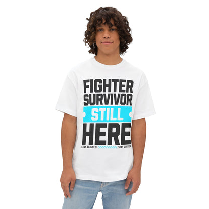 FPD - Fighter Survivor Still Here Oversized Tee — Triumph Message Shirt