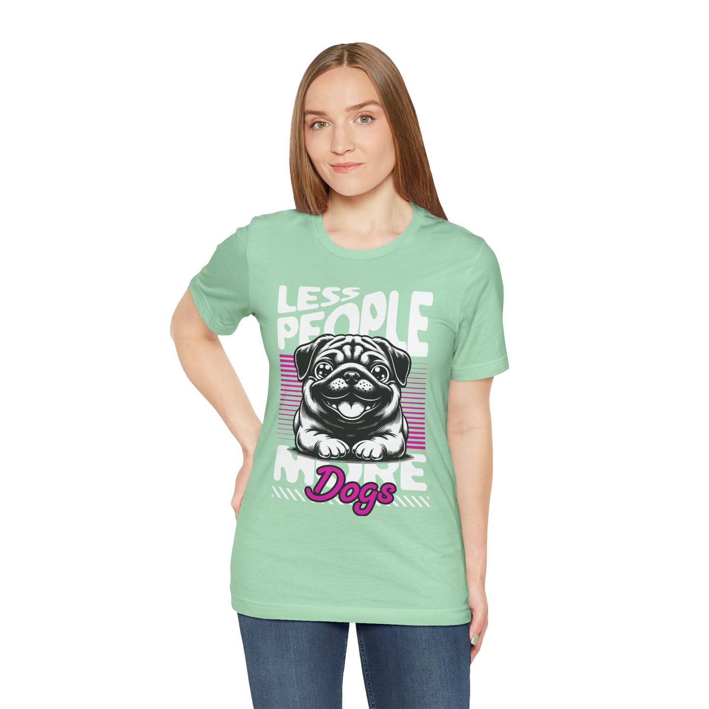 Less People More Dogs Unisex T-Shirt – Funny Dog Lover Tee - FBP