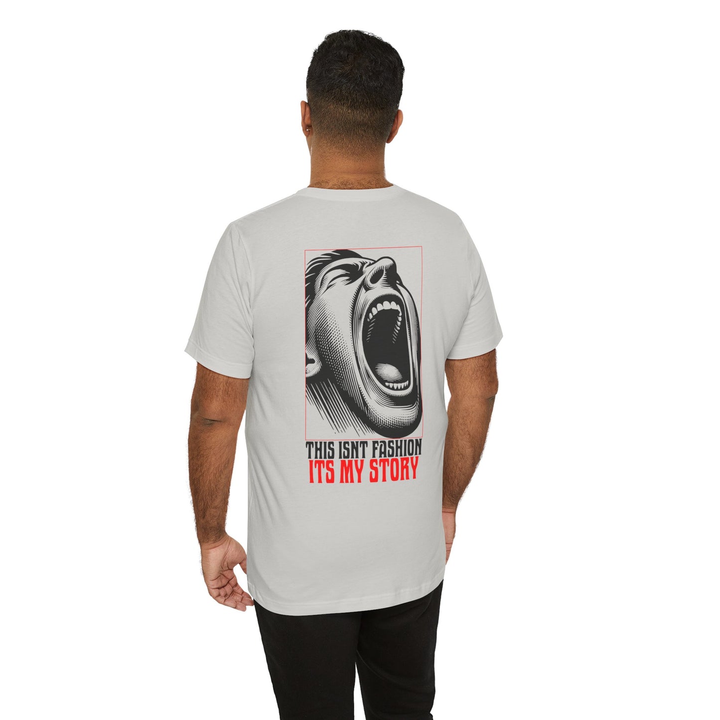 F&BPD - Unisex T-shirt - This Isn’t Fashion, It’s My Story Tee – Self-Expression Statement Shirt
