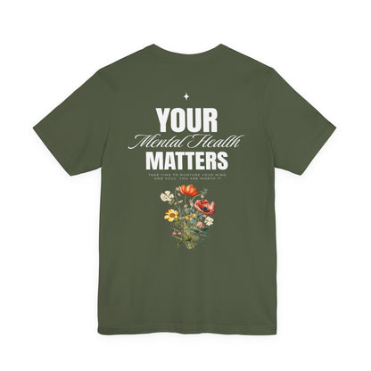 F&BPD - Unisex T-shirt - Your Mental Health Matters Tee – Awareness & Support Statement Shirt