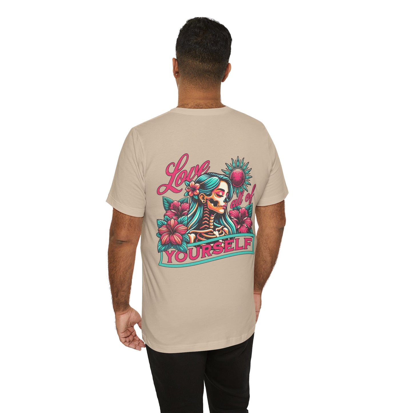 F&BPD - Unisex T-shirt - Love All of Yourself Tee – Self-Love Statement Shirt