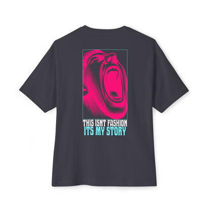 F&BPD - This Isn’t Fashion, It’s My Story Oversized Tee – Authentic Self-Expression