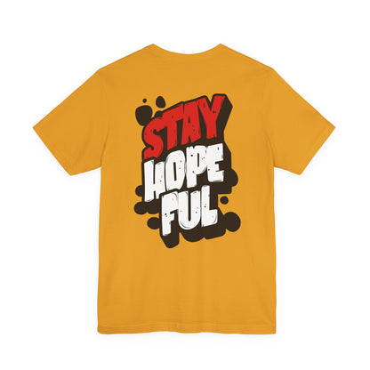 Stay Hopeful - Unisex T-shirt