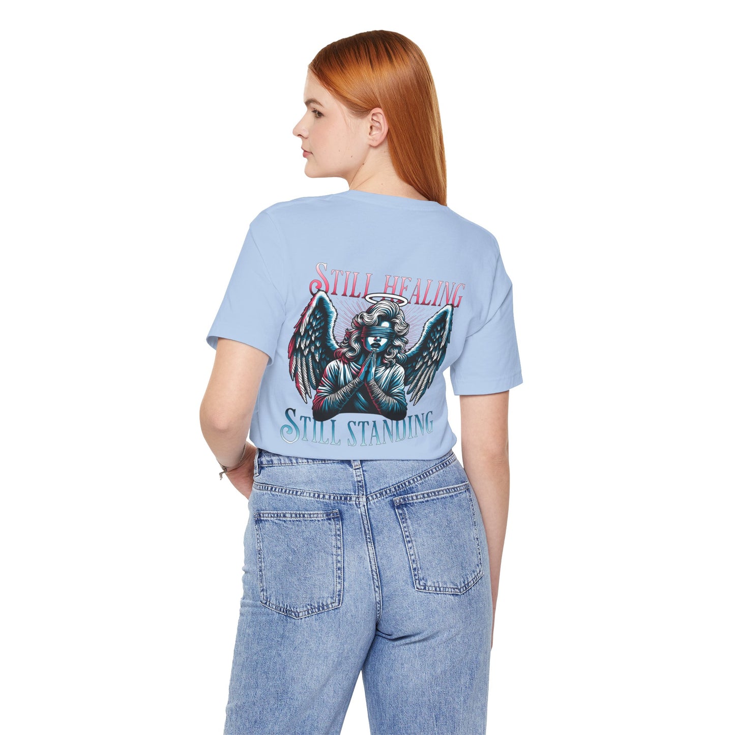 F&BPD - Unisex T-shirt - Still Healing Still Standing Tee – Resilience & Recovery Statement Shirt