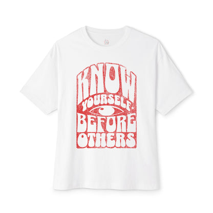 FPD - Know Yourself Before Others Oversized Tee — Self-Awareness Statement Shirt