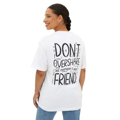 F&BPD - Don’t Overshare Oversized Tee – Self-Care Statement Shirt