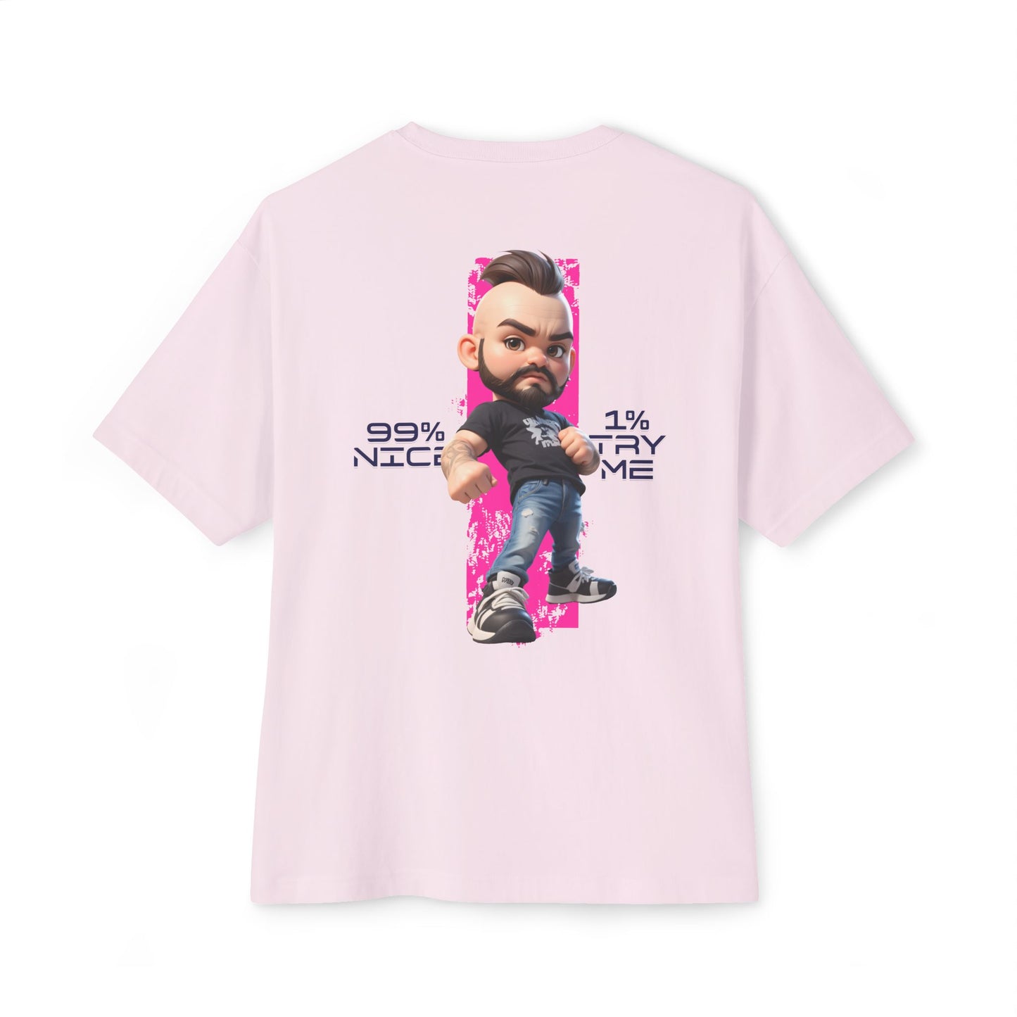 Oversized Graphic Streetwear Tee – “99% Nice, 1% Try Me” - BPD