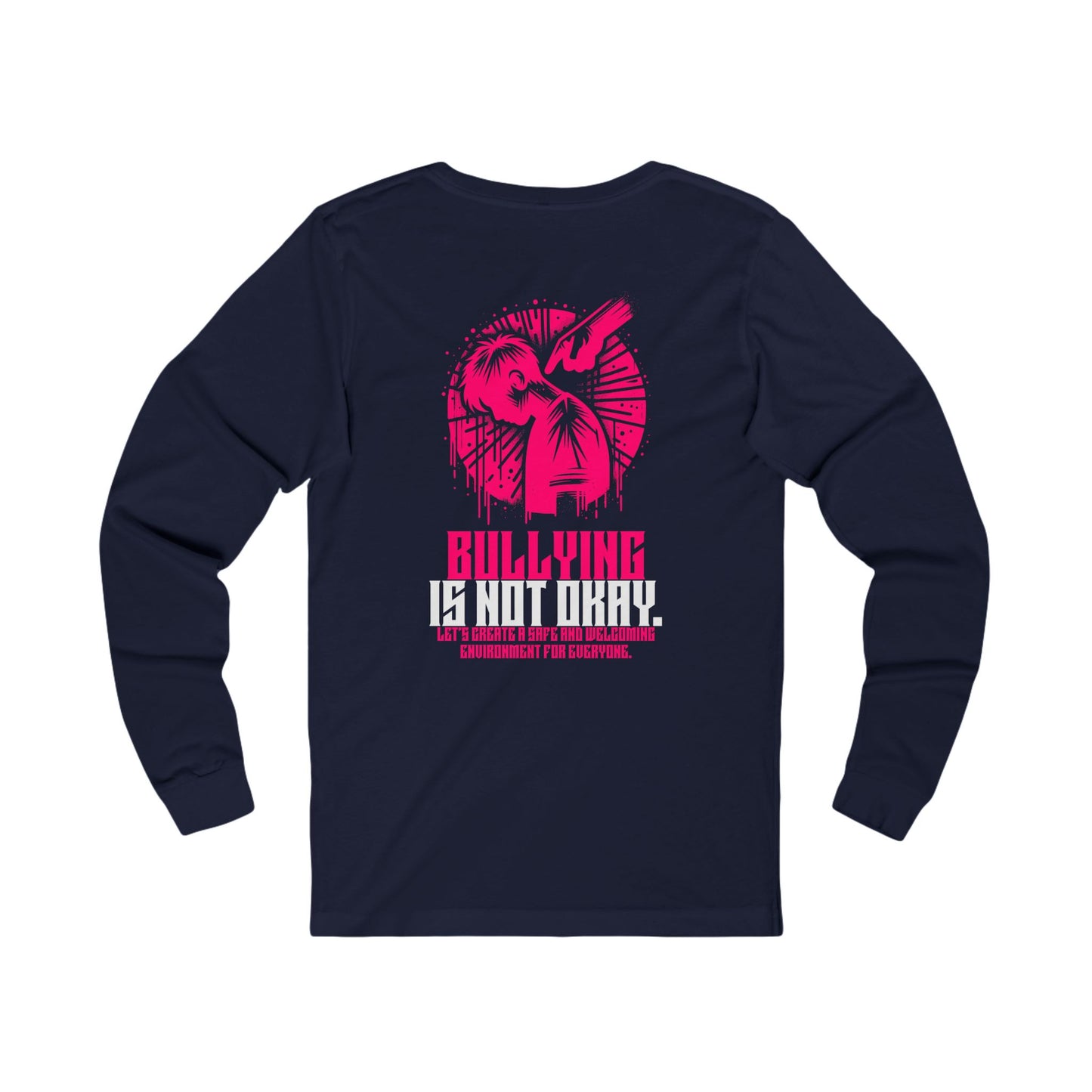 Bullying is NOT okay - Unisex Long Sleeve T-Shirt