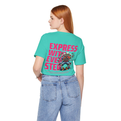 F&BPD - Unisex T-shirt - Express With Every Step Tee – Self-Expression Statement Shirt