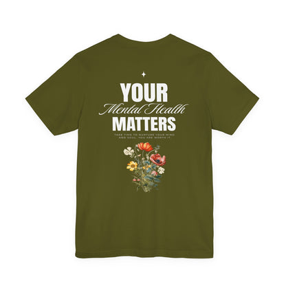 F&BPD - Unisex T-shirt - Your Mental Health Matters Tee – Awareness & Support Statement Shirt