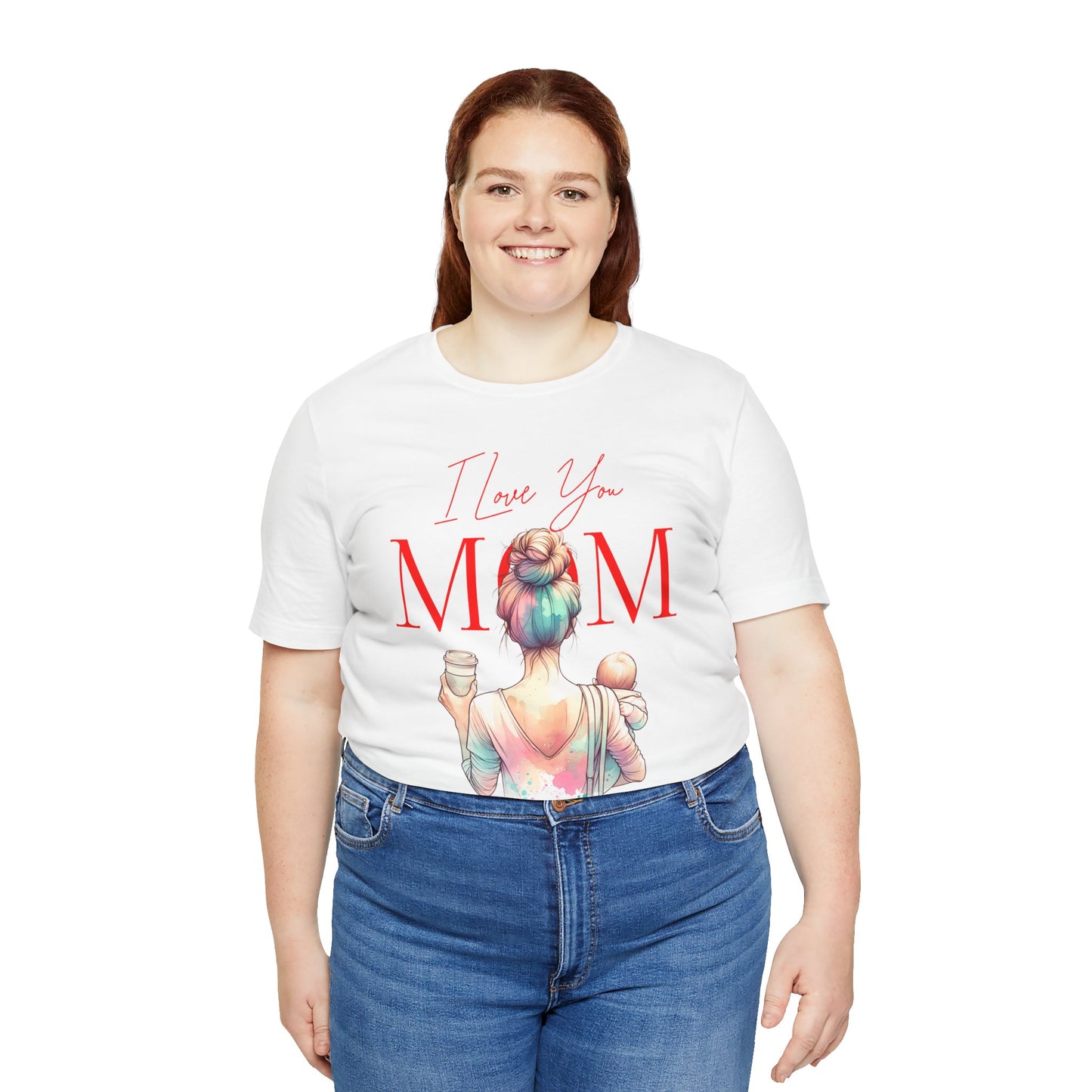 I Love You Mom T-Shirt – Everyday Mother’s Day Gift for Mom