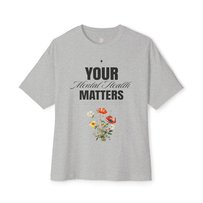 FPD - Your Mental Health Matters Oversized Tee – Support & Awareness Shirt